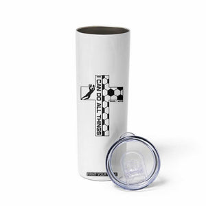 I Can Do All Things Through Soccer Christian Faith Gift Skinny Tumbler TS12 Print Your Wear