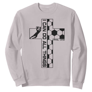 I Can Do All Things Through Soccer Christian Faith Gift Sweatshirt TS12 Ice Gray Print Your Wear