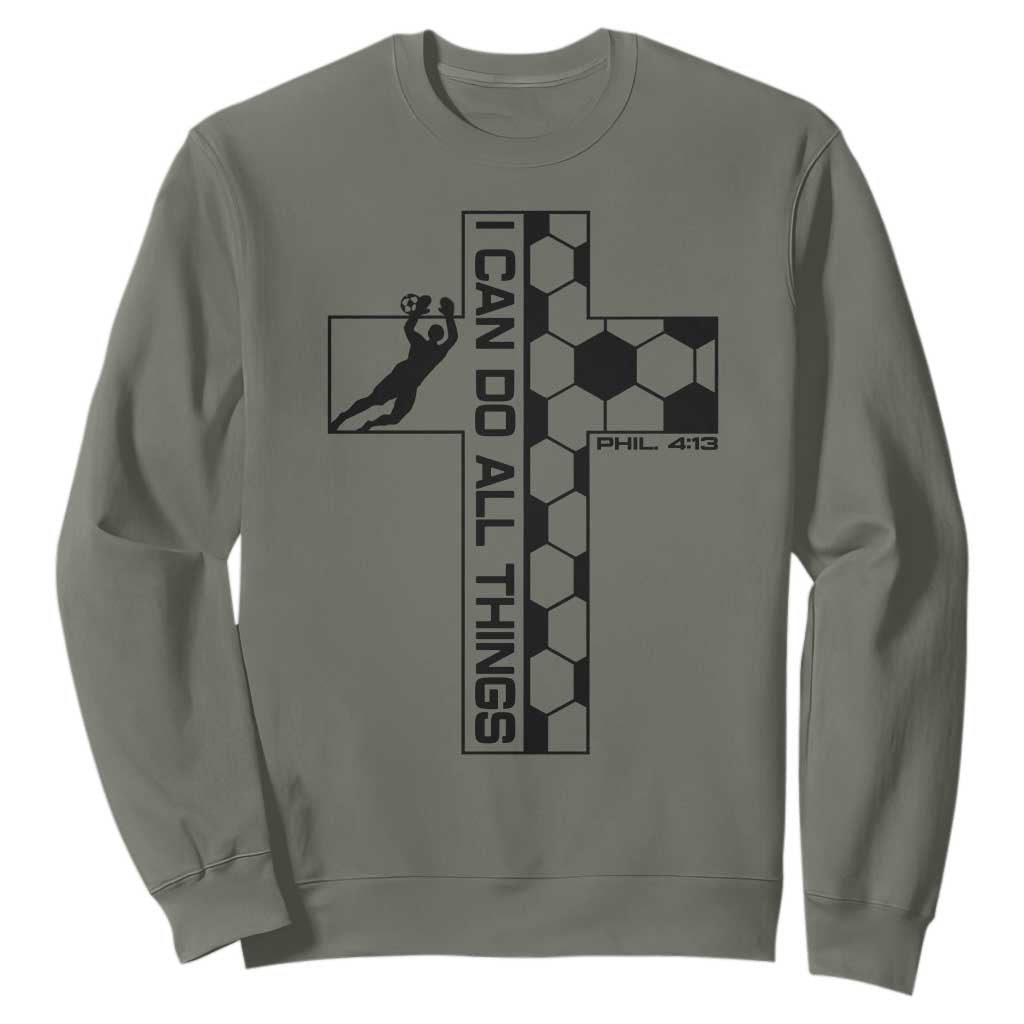 I Can Do All Things Through Soccer Christian Faith Gift Sweatshirt TS12 Military Green Print Your Wear