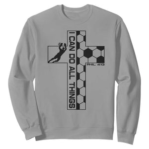 I Can Do All Things Through Soccer Christian Faith Gift Sweatshirt TS12 Sport Gray Print Your Wear