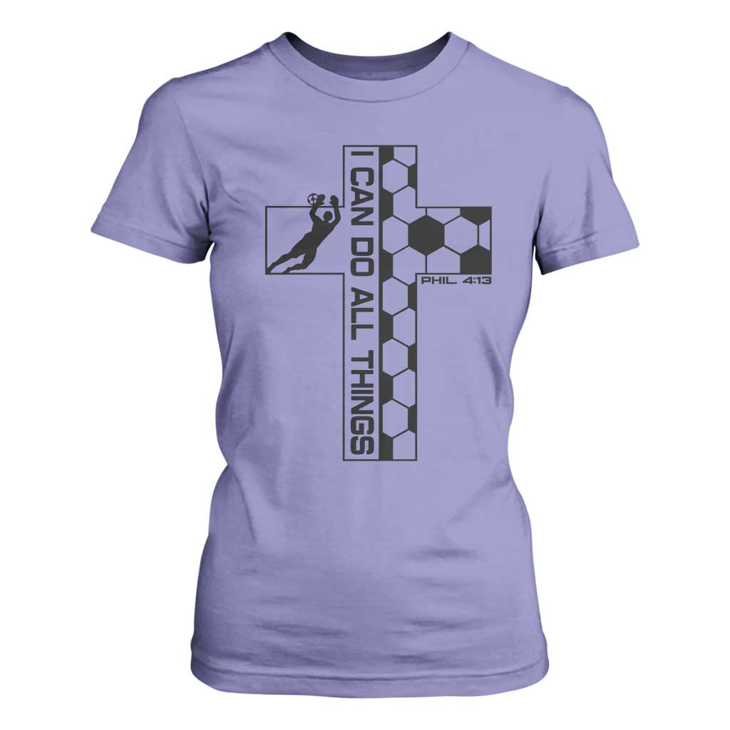 I Can Do All Things Through Soccer Christian Faith Gift T Shirt For Women TS12 Violet Print Your Wear