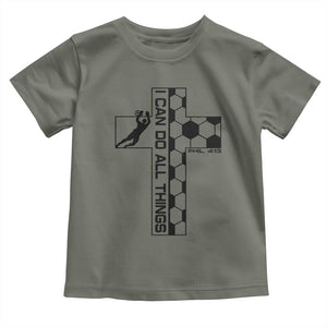 I Can Do All Things Through Soccer Christian Faith Gift Toddler T Shirt TS12 Military Green Print Your Wear