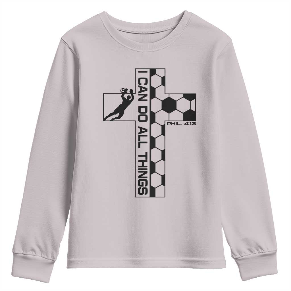 I Can Do All Things Through Soccer Christian Faith Gift Youth Sweatshirt TS12 Ice Gray Print Your Wear