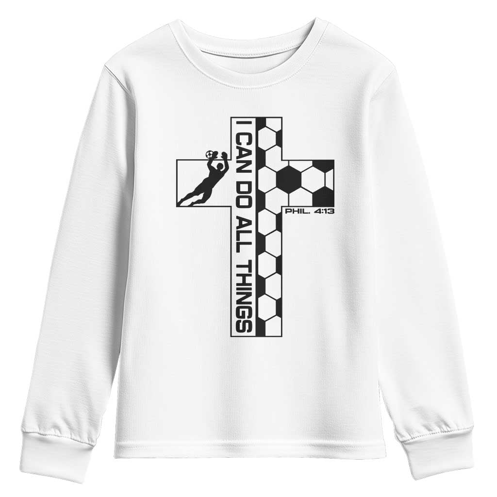 I Can Do All Things Through Soccer Christian Faith Gift Youth Sweatshirt TS12 White Print Your Wear