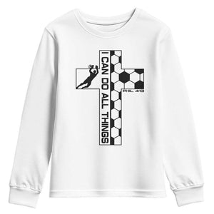 I Can Do All Things Through Soccer Christian Faith Gift Youth Sweatshirt TS12 White Print Your Wear