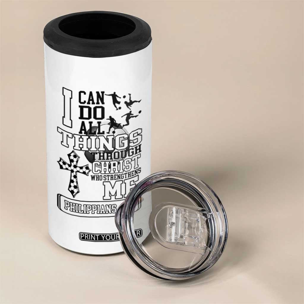 Soccer Christian Gift 4 in 1 Can Cooler Tumbler I Can Do All Things Through Christ TS12 Print Your Wear