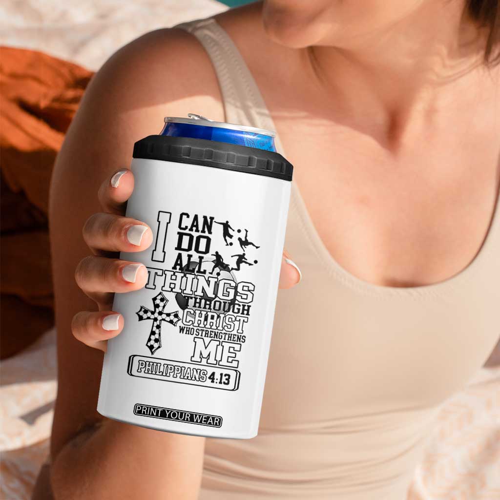 Soccer Christian Gift 4 in 1 Can Cooler Tumbler I Can Do All Things Through Christ TS12 Print Your Wear