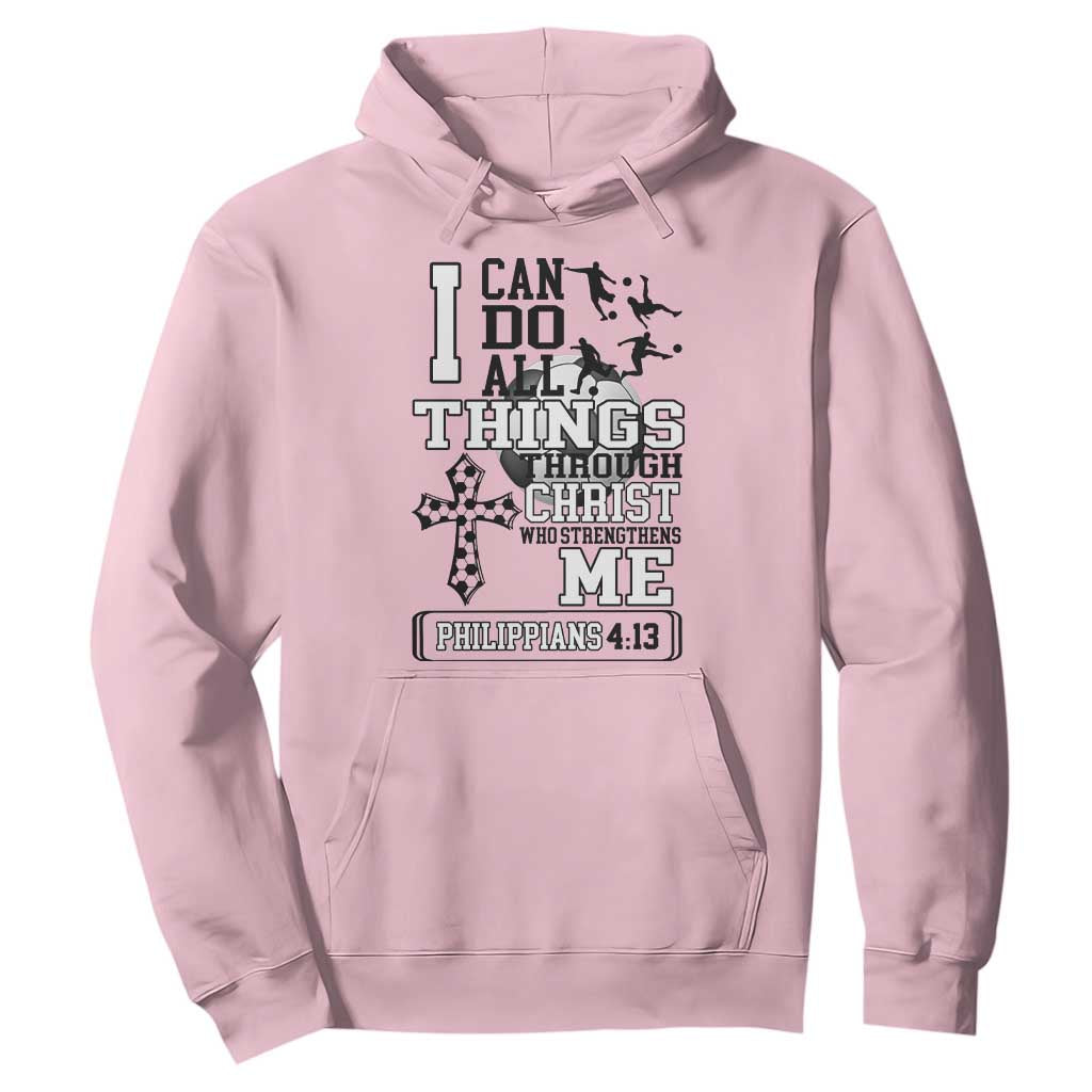 Soccer Christian Gift Hoodie I Can Do All Things Through Christ TS12 Light Pink Print Your Wear