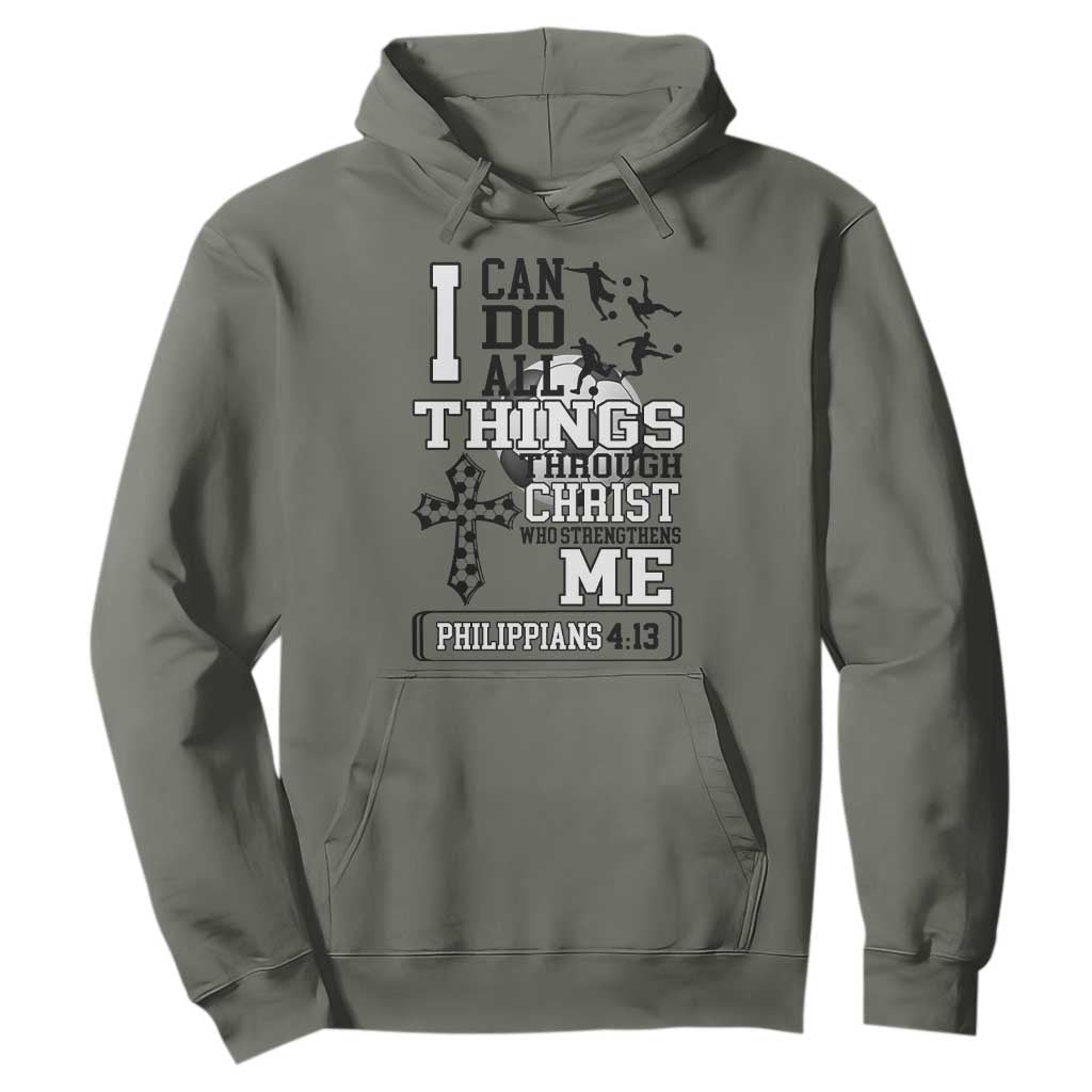 Soccer Christian Gift Hoodie I Can Do All Things Through Christ TS12 Military Green Print Your Wear