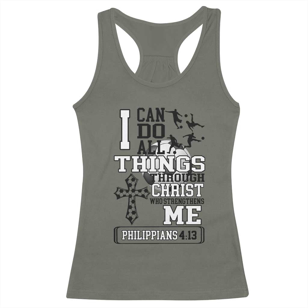 Soccer Christian Gift Racerback Tank Top I Can Do All Things Through Christ TS12 Military Green Print Your Wear