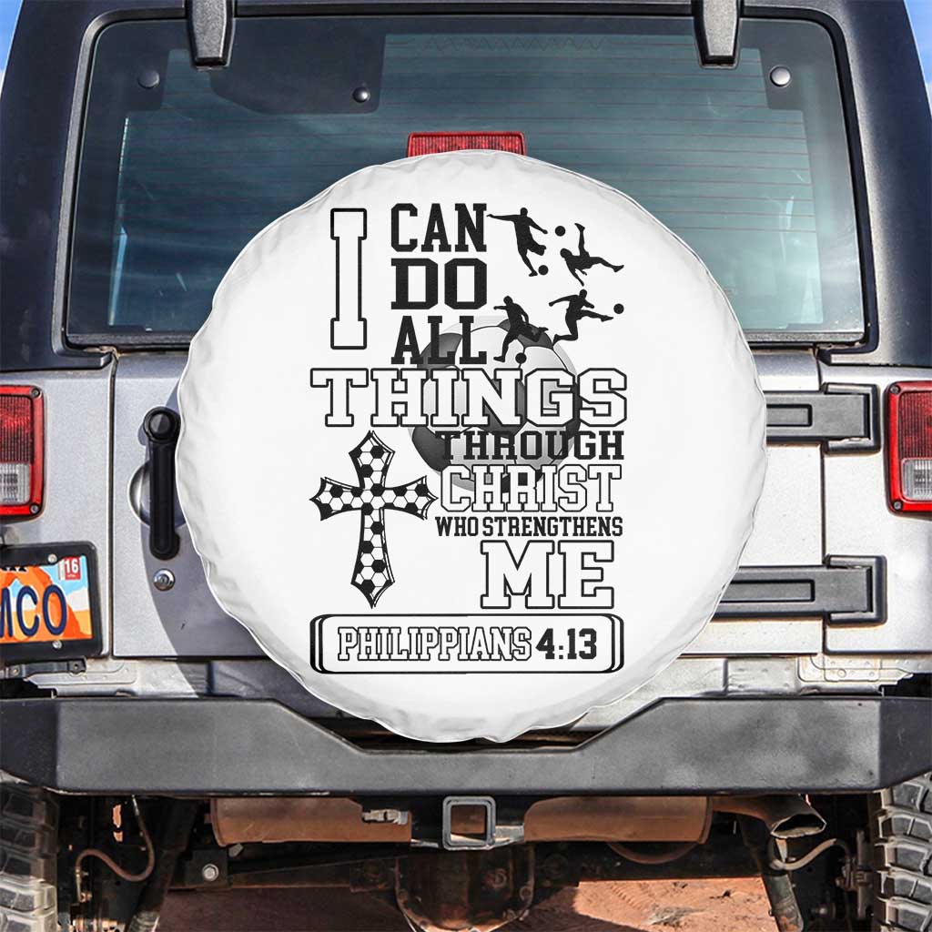 Soccer Christian Gift Spare Tire Cover I Can Do All Things Through Christ TS12 No hole White Print Your Wear