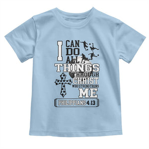 Soccer Christian Gift Toddler T Shirt I Can Do All Things Through Christ TS12 Light Blue Print Your Wear