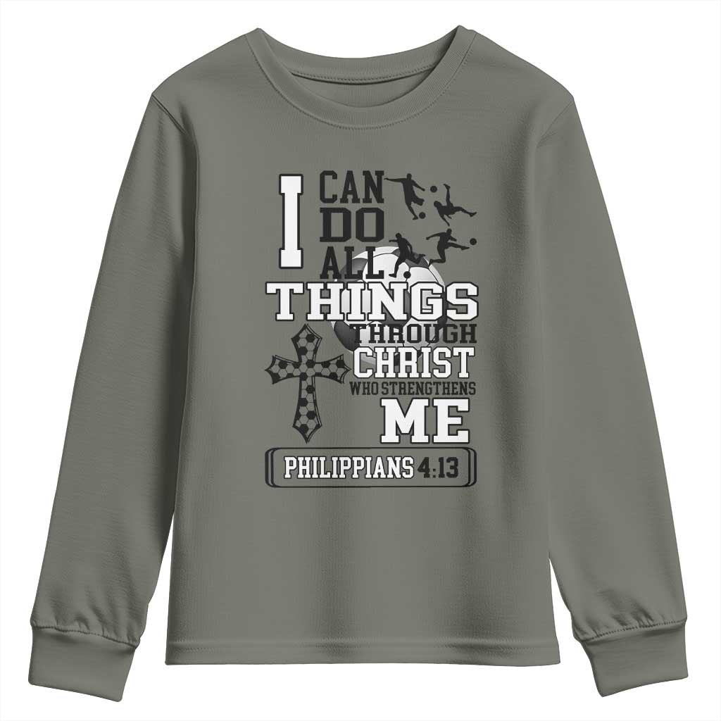 Soccer Christian Gift Youth Sweatshirt I Can Do All Things Through Christ TS12 Military Green Print Your Wear