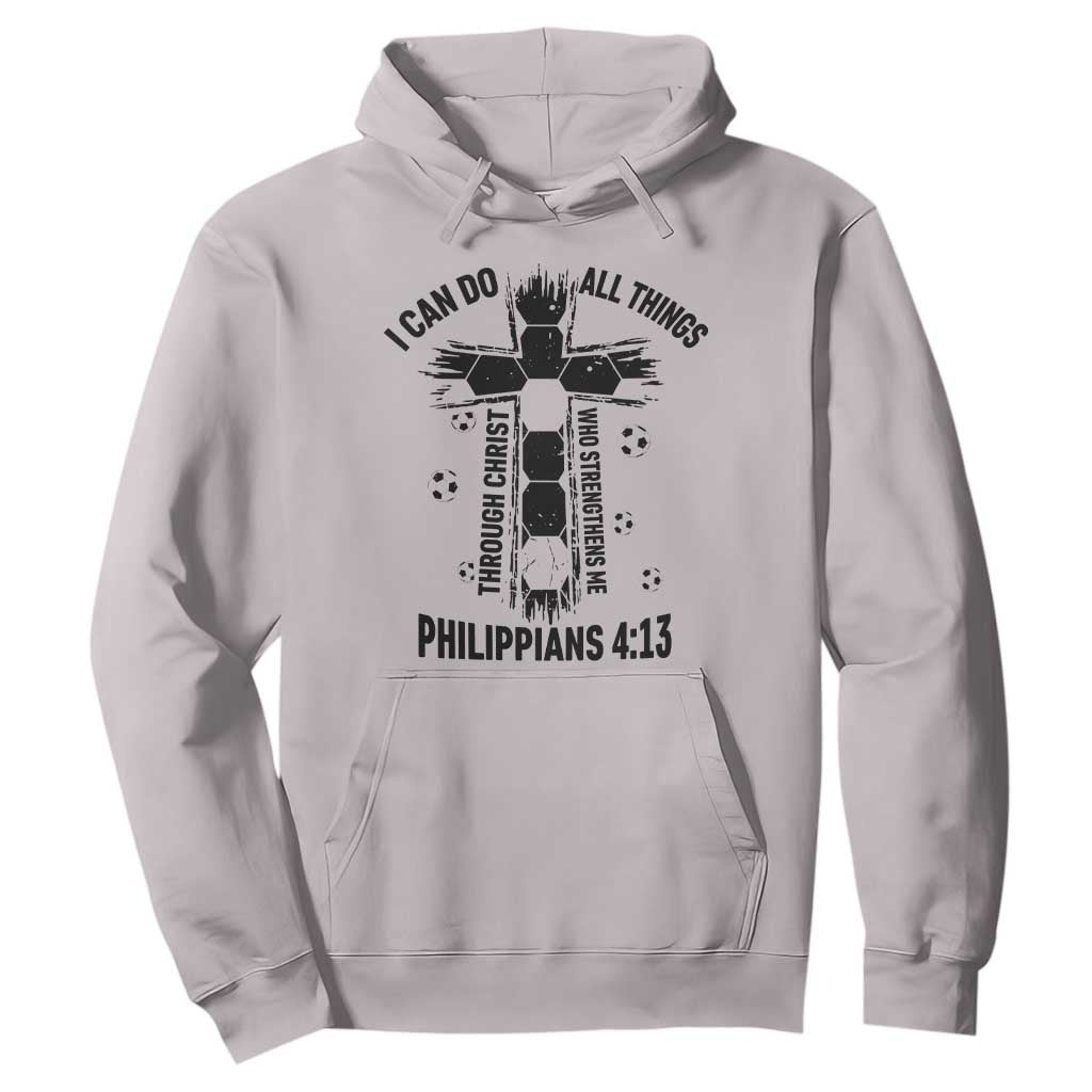 I Can Do All Things Through Christ Hoodie Christian Soccer Faith TS12 Ice Gray Print Your Wear