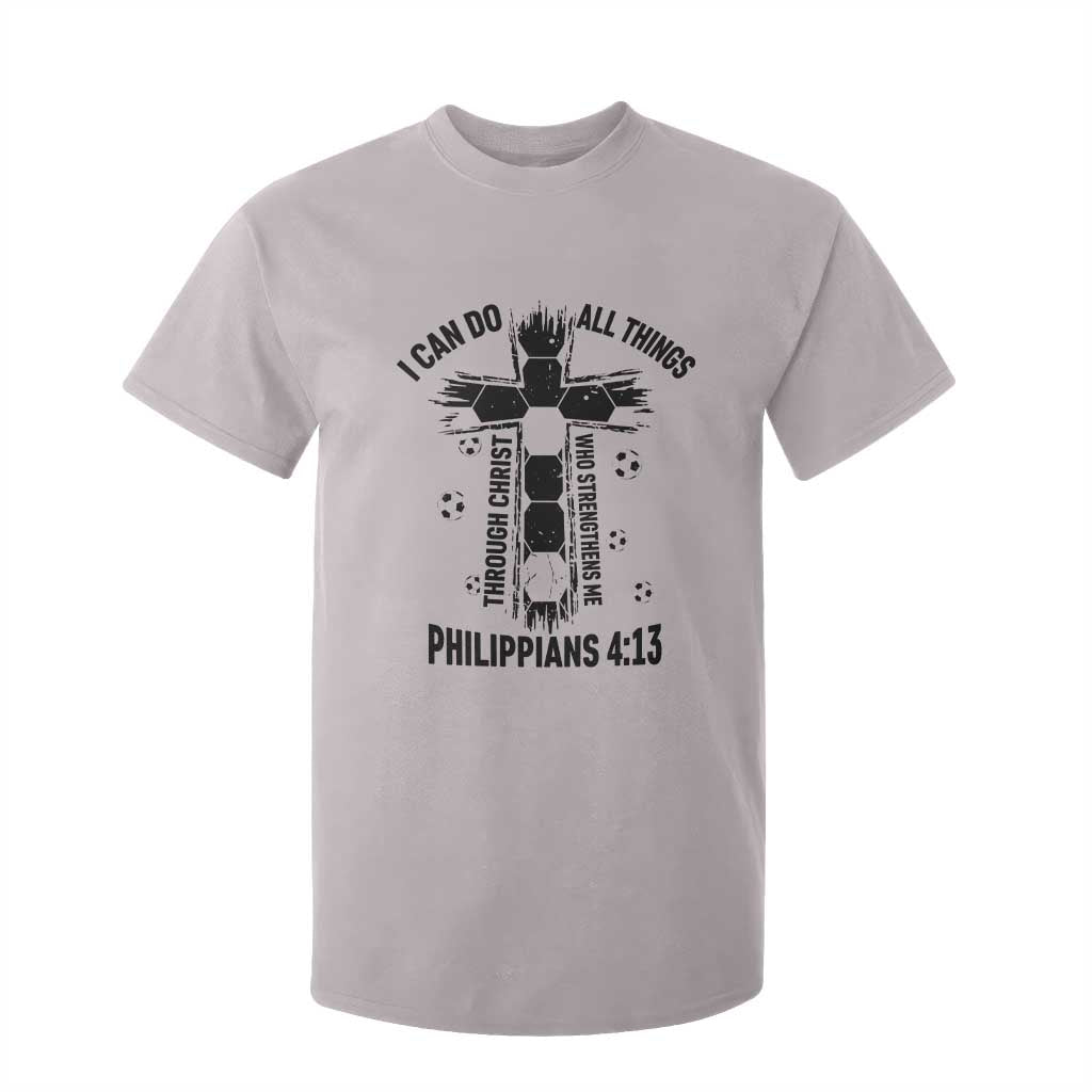 I Can Do All Things Through Christ T Shirt For Kid Christian Soccer Faith TS12 Ice Gray Print Your Wear