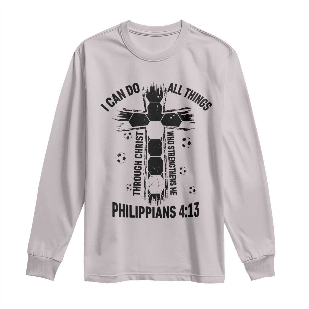 I Can Do All Things Through Christ Long Sleeve Shirt Christian Soccer Faith TS12 Ice Gray Print Your Wear