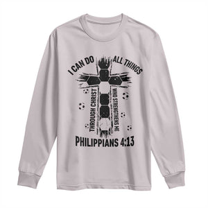 I Can Do All Things Through Christ Long Sleeve Shirt Christian Soccer Faith TS12 Ice Gray Print Your Wear
