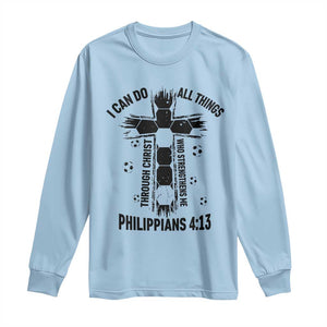 I Can Do All Things Through Christ Long Sleeve Shirt Christian Soccer Faith TS12 Light Blue Print Your Wear