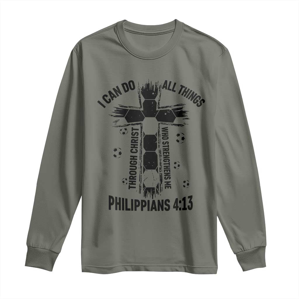 I Can Do All Things Through Christ Long Sleeve Shirt Christian Soccer Faith TS12 Military Green Print Your Wear