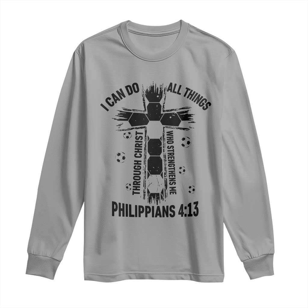I Can Do All Things Through Christ Long Sleeve Shirt Christian Soccer Faith TS12 Sport Gray Print Your Wear