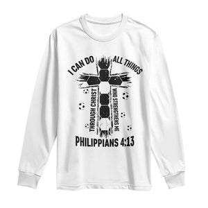 I Can Do All Things Through Christ Long Sleeve Shirt Christian Soccer Faith TS12 White Print Your Wear