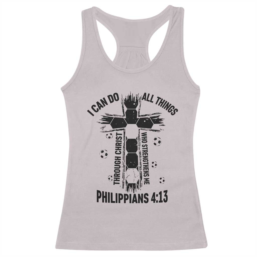 I Can Do All Things Through Christ Racerback Tank Top Christian Soccer Faith TS12 Ice Gray Print Your Wear