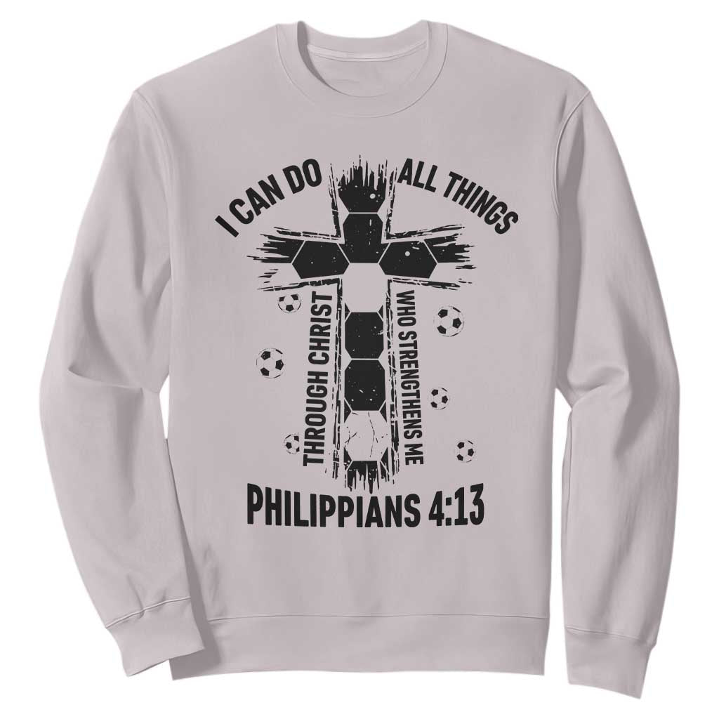 I Can Do All Things Through Christ Sweatshirt Christian Soccer Faith TS12 Ice Gray Print Your Wear