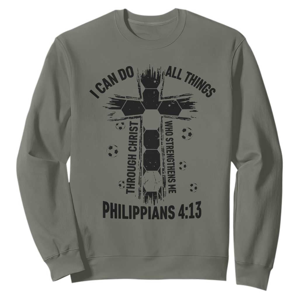 I Can Do All Things Through Christ Sweatshirt Christian Soccer Faith TS12 Military Green Print Your Wear
