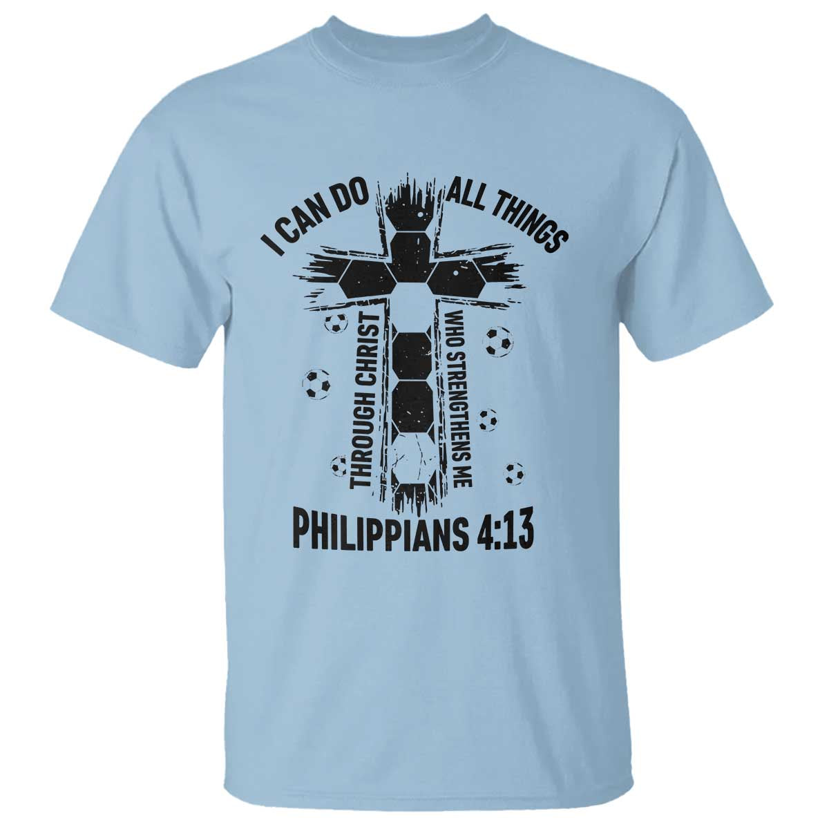 I Can Do All Things Through Christ T Shirt Christian Soccer Faith TS12 Light Blue Print Your Wear