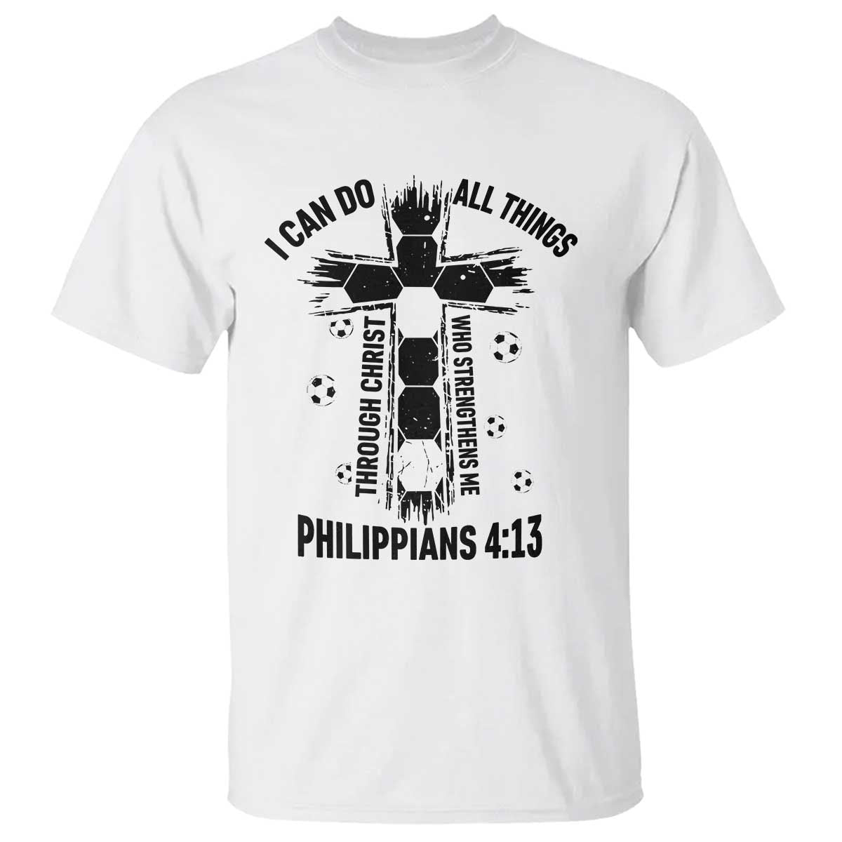 I Can Do All Things Through Christ T Shirt Christian Soccer Faith TS12 White Print Your Wear