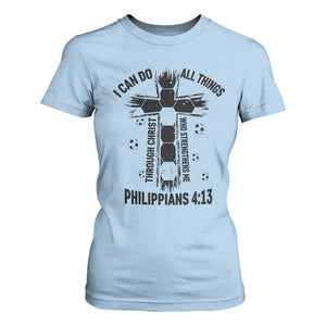 I Can Do All Things Through Christ T Shirt For Women Christian Soccer Faith TS12 Light Blue Print Your Wear