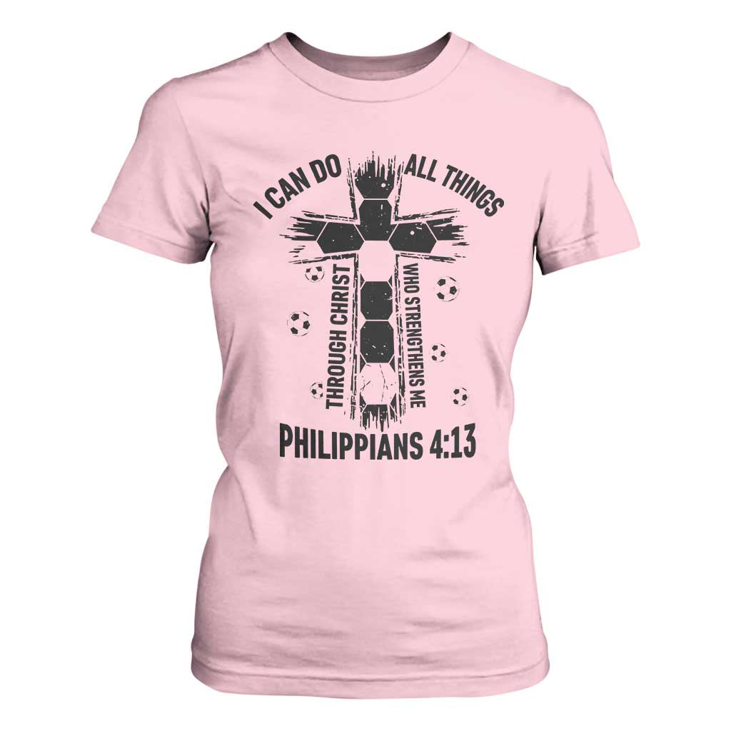 I Can Do All Things Through Christ T Shirt For Women Christian Soccer Faith TS12 Light Pink Print Your Wear