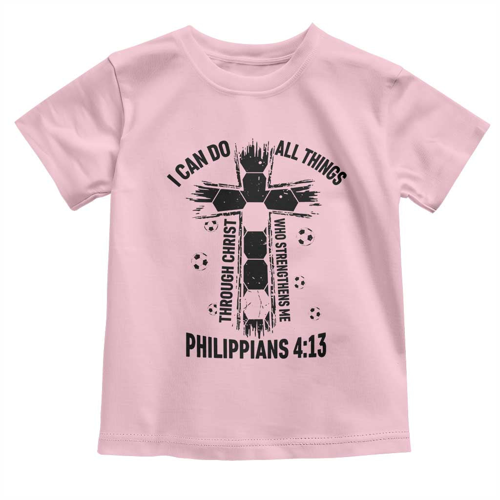 I Can Do All Things Through Christ Toddler T Shirt Christian Soccer Faith TS12 Light Pink Print Your Wear