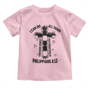 I Can Do All Things Through Christ Toddler T Shirt Christian Soccer Faith TS12 Light Pink Print Your Wear