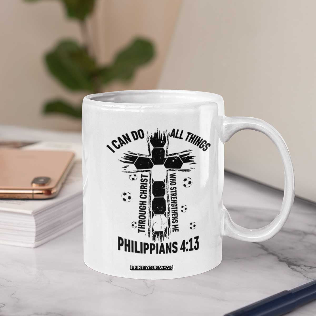 I Can Do All Things Through Christ Coffee Mug Christian Soccer Faith TS12 Print Your Wear