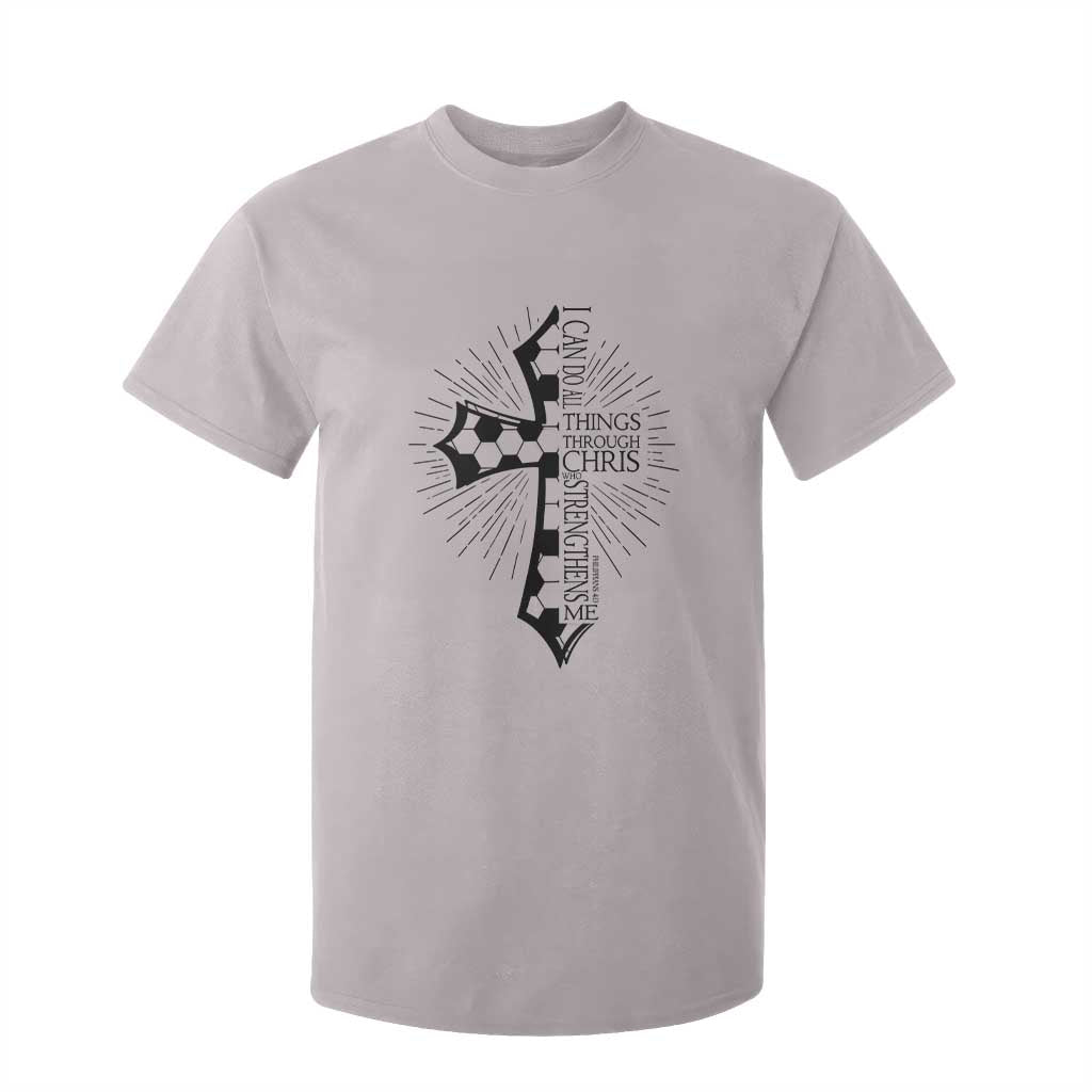 I Can Do All Things Through Christ T Shirt For Kid Christian Soccer Cross Gift TS12 Ice Gray Print Your Wear