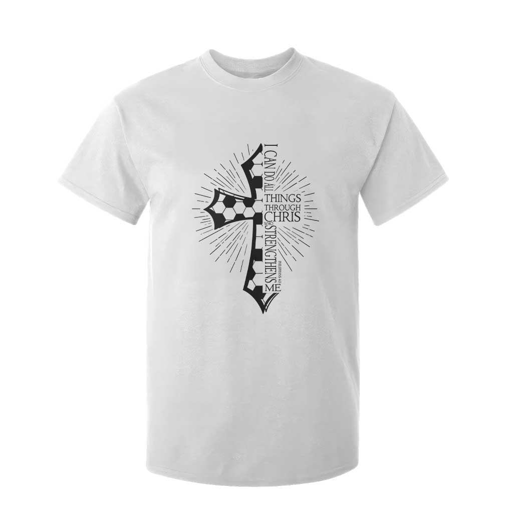 I Can Do All Things Through Christ T Shirt For Kid Christian Soccer Cross Gift TS12 White Print Your Wear