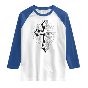 I Can Do All Things Through Christ Raglan Shirt Christian Soccer Cross Gift TS12 White Royal Print Your Wear