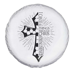 I Can Do All Things Through Christ Spare Tire Cover Christian Soccer Cross Gift TS12 Print Your Wear