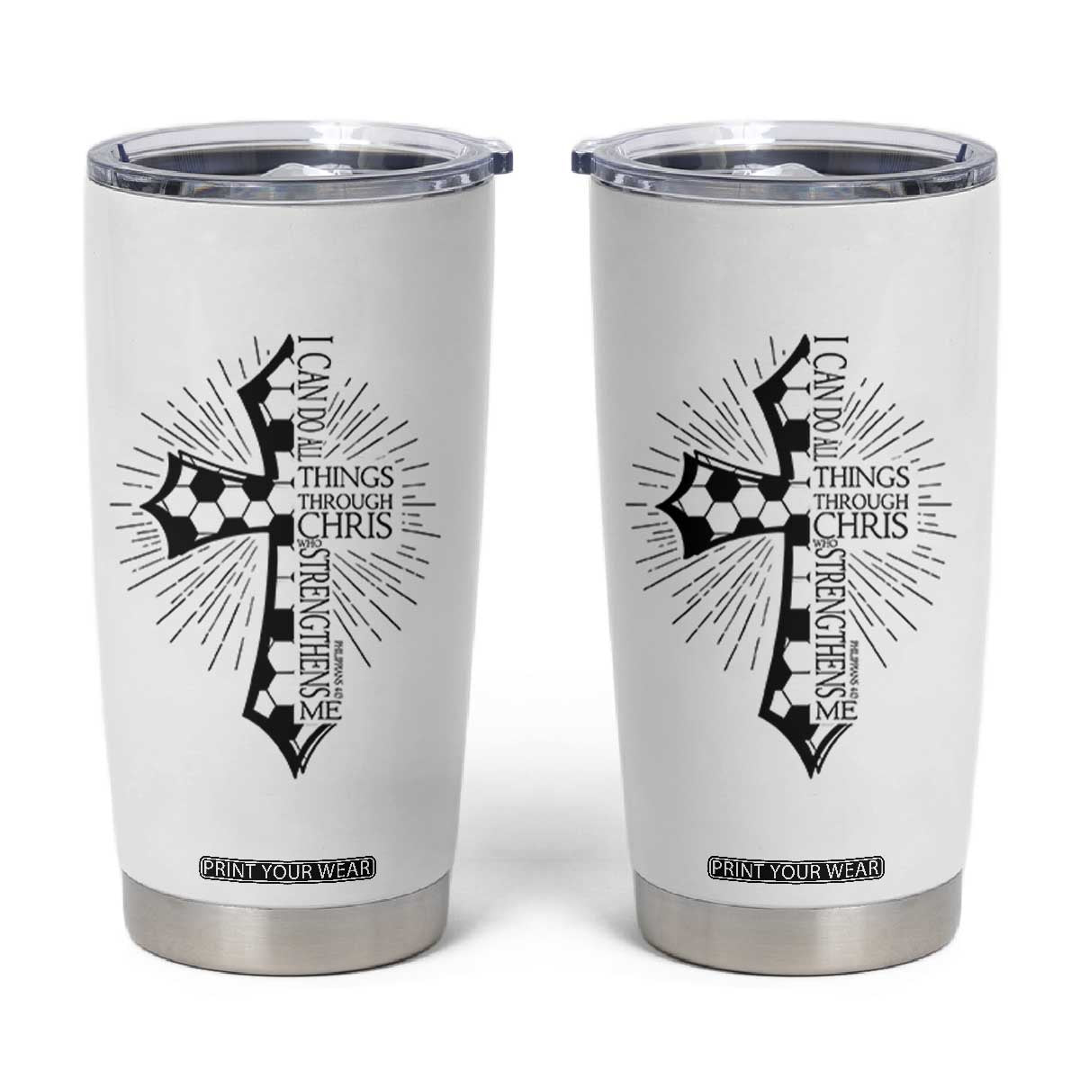 I Can Do All Things Through Christ Tumbler Cup Christian Soccer Cross Gift TS12 White Print Your Wear