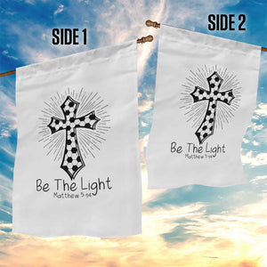 Be The Light Matthew 5 14 Garden Flag Christian Soccer Faith Gift TS12 Print Your Wear