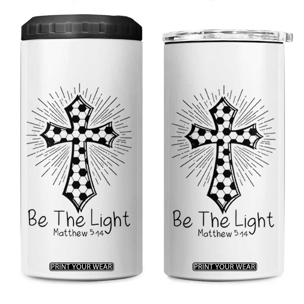 Be The Light Matthew 5 14 4 in 1 Can Cooler Tumbler Christian Soccer Faith Gift TS12 One Size: 16 oz White Print Your Wear