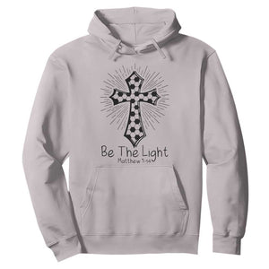 Be The Light Matthew 5 14 Hoodie Christian Soccer Faith Gift TS12 Ice Gray Print Your Wear