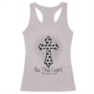 Be The Light Matthew 5 14 Racerback Tank Top Christian Soccer Faith Gift TS12 Ice Gray Print Your Wear