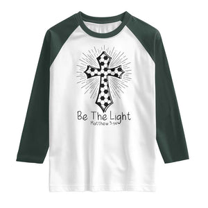 Be The Light Matthew 5 14 Raglan Shirt Christian Soccer Faith Gift TS12 White Dark Forest Green Print Your Wear
