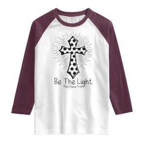 Be The Light Matthew 5 14 Raglan Shirt Christian Soccer Faith Gift TS12 White Maroon Print Your Wear