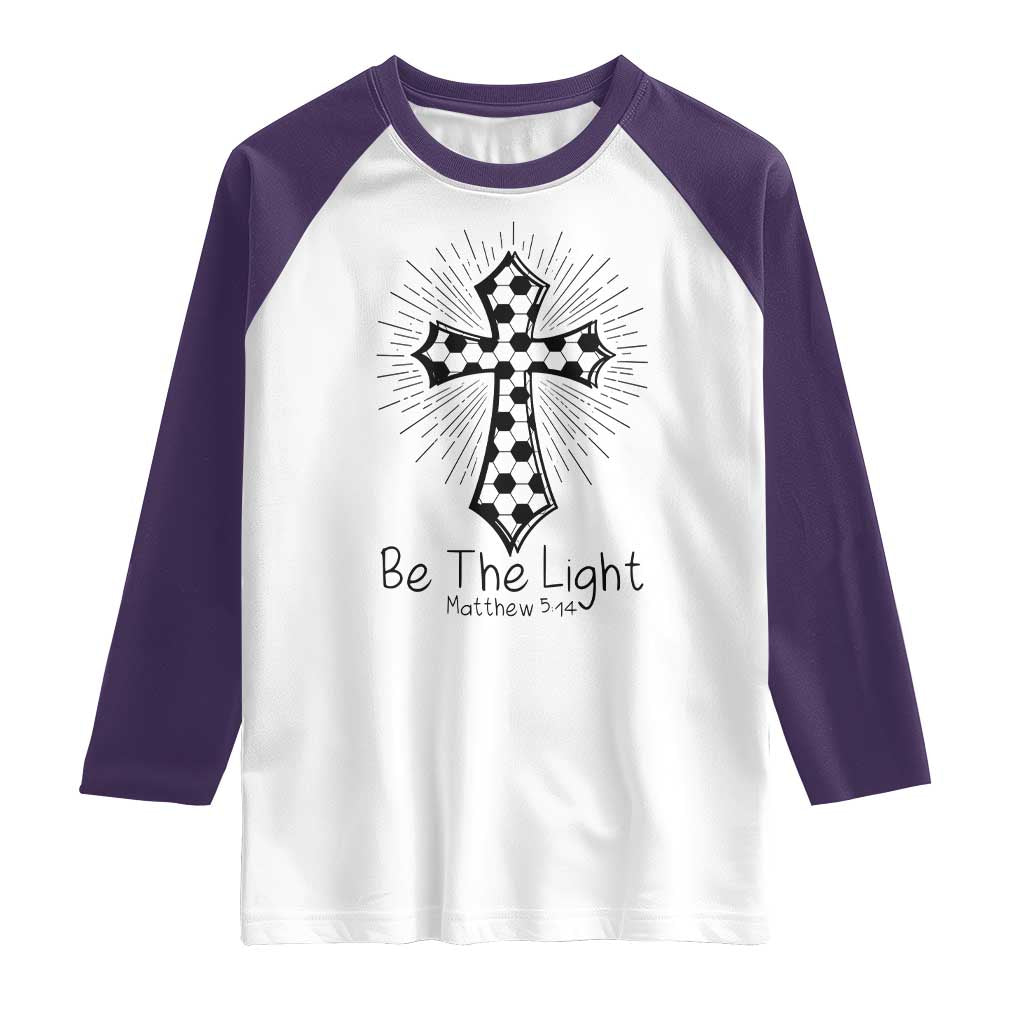 Be The Light Matthew 5 14 Raglan Shirt Christian Soccer Faith Gift TS12 White Purple Print Your Wear