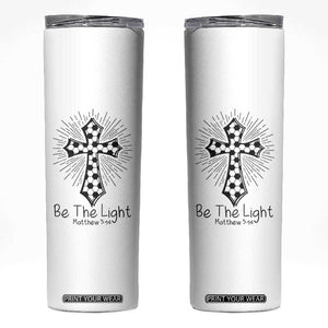 Be The Light Matthew 5 14 Skinny Tumbler Christian Soccer Faith Gift TS12 White Print Your Wear
