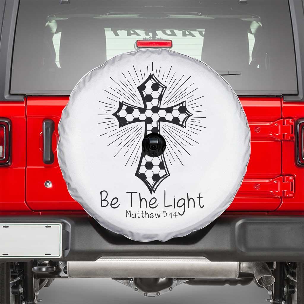 Be The Light Matthew 5 14 Spare Tire Cover Christian Soccer Faith Gift TS12 White Print Your Wear