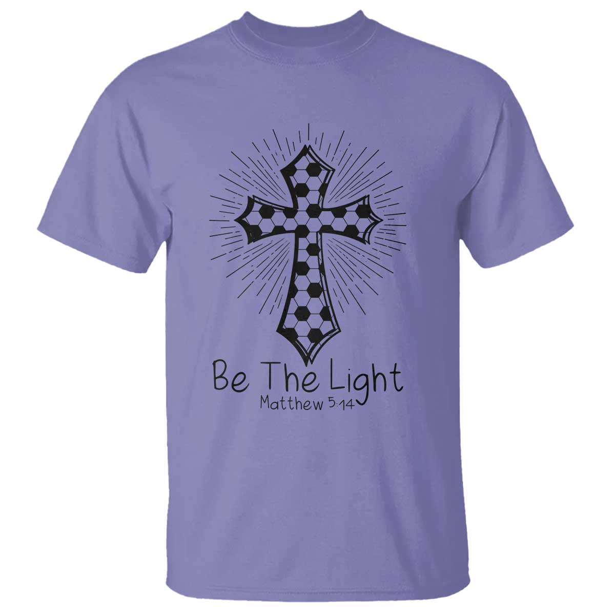 Be The Light Matthew 5 14 T Shirt Christian Soccer Faith Gift TS12 Violet Print Your Wear